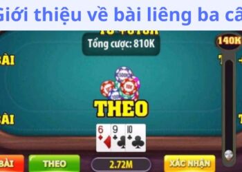 Bài Liêng Ba Cây – Trò Chơi Thú Vị Và Cuốn Hút