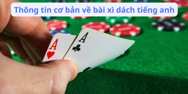 Bài Xì Dách Tiếng Anh: Làm Chủ Game Blackjack