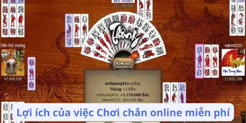 Lợi ích của việc Chơi chắn online miễn phí