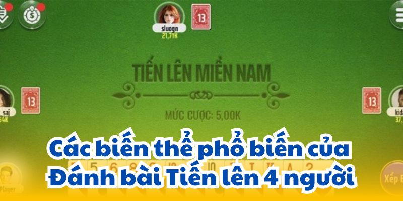 Các biến thể phổ biến của Đánh bài Tiến lên 4 người