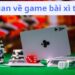 Game Bài Xì Tố Online: Hướng Dẫn Chơi Và Các Nền Tảng Uy Tín