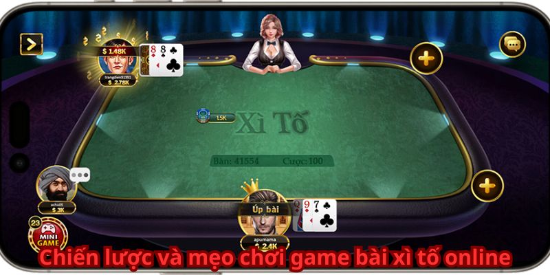 Chiến lược và mẹo chơi game bài xì tố online